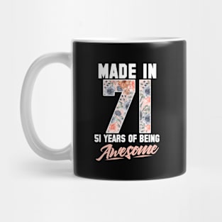 Made in 1971 51 years of being awesome 51st Birthday Flowers Mug